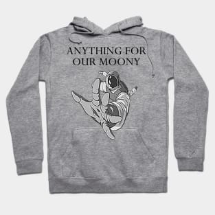 Anything For Our Moon Hoodie